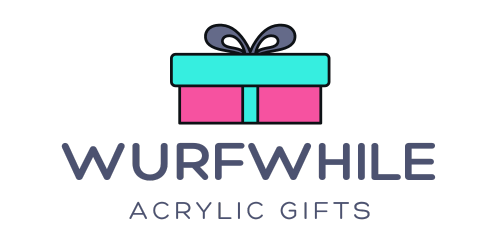 WurfWhile - Custom Acrylic Gifts